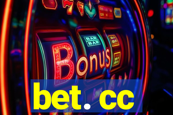 bet. cc